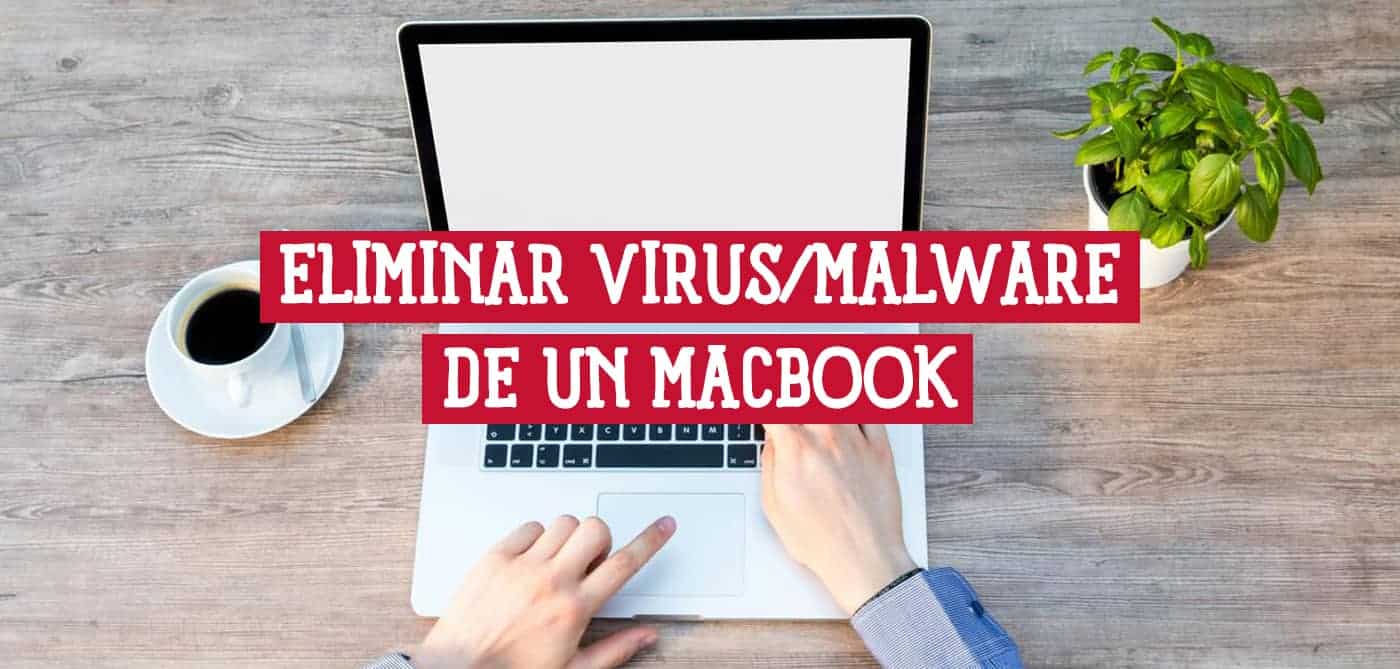 Cómo Eliminar Virus y Malware de un MacBook