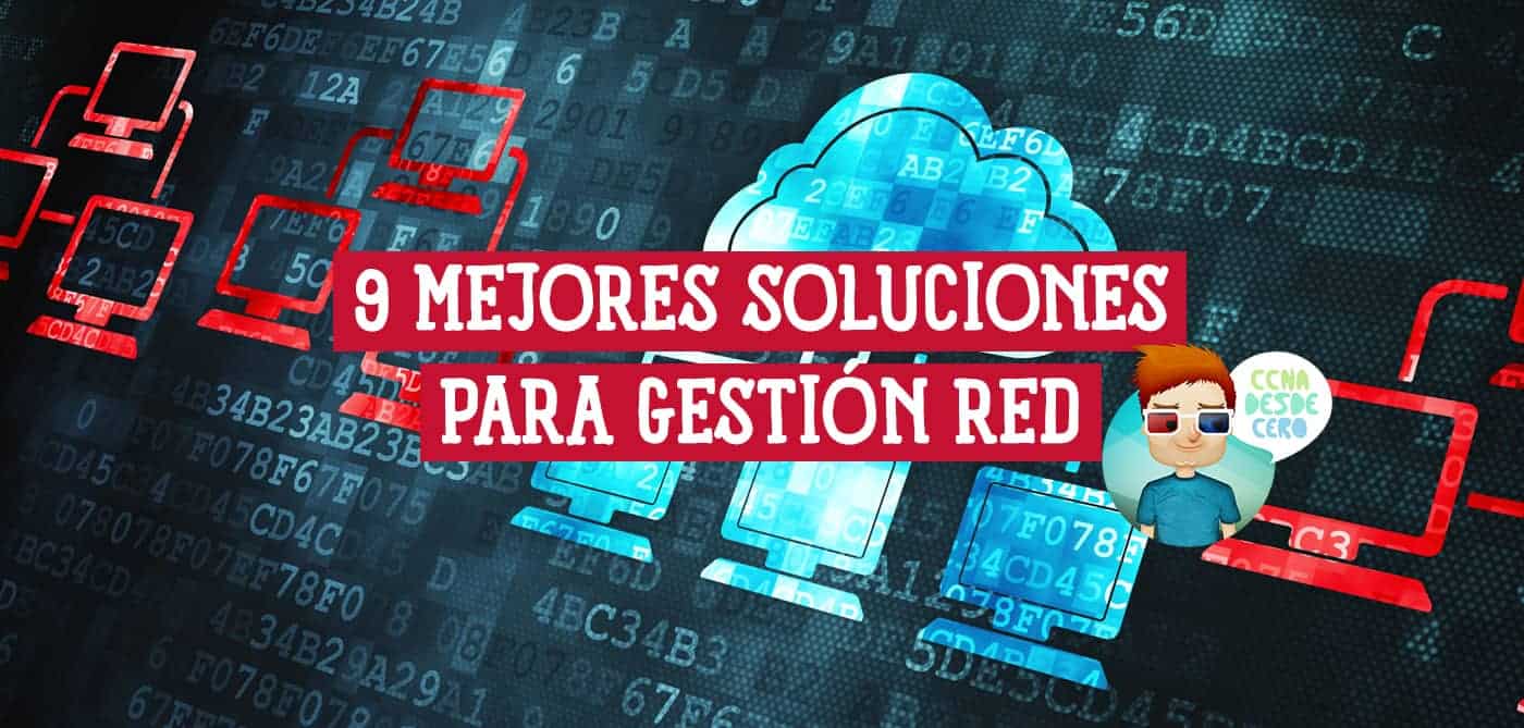9 Mejores Soluciones para la Gestión de la Red