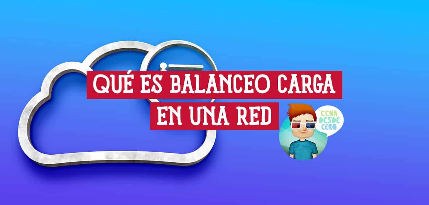 Qué es el Balanceo de Carga en una Red