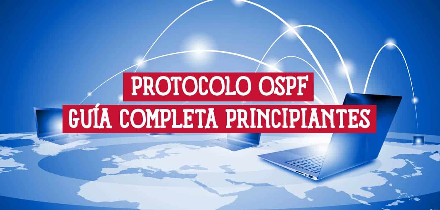 Protocolo OSPF Guía completa para principiantes en Redes
