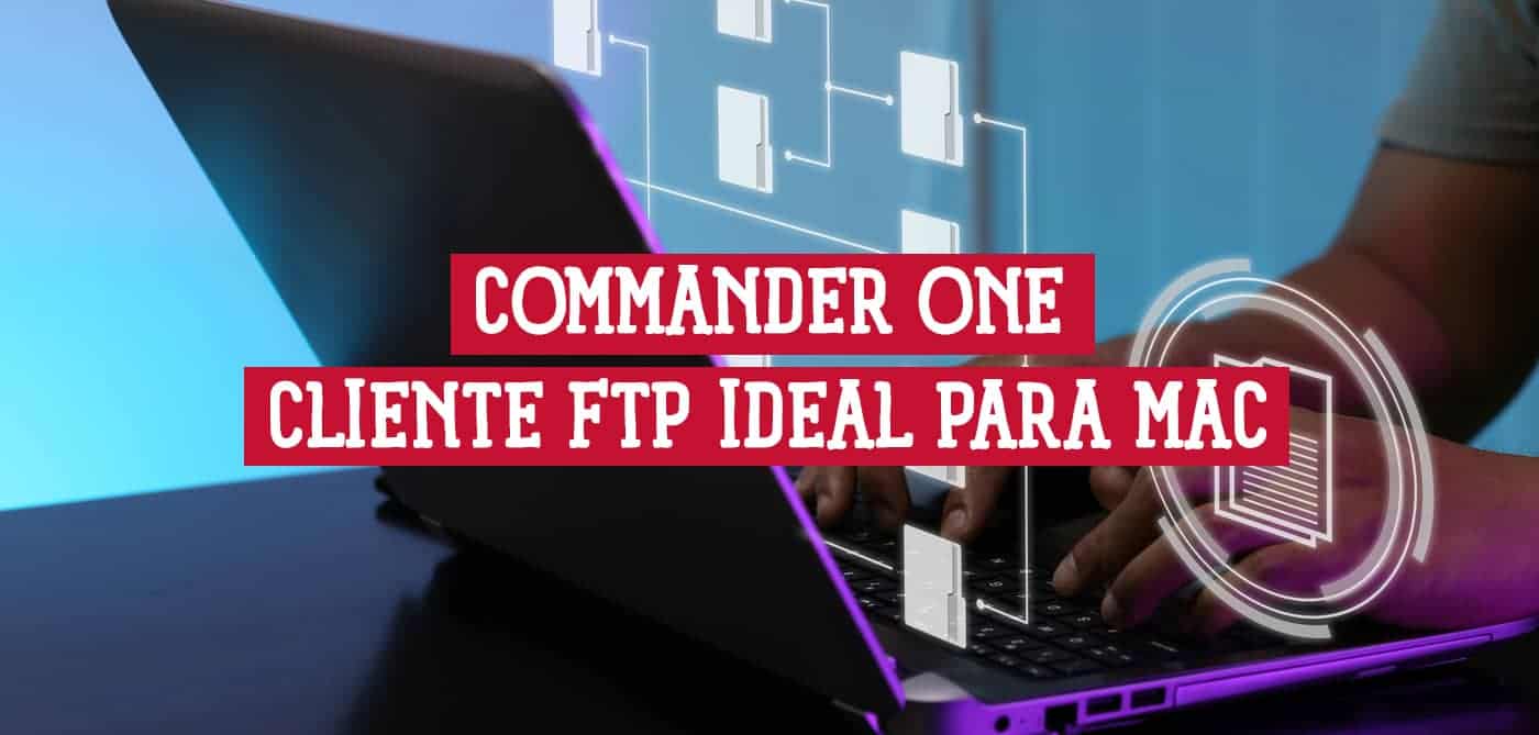 Imagen de una persona usando un portátil con el texto "Commander One Cliente FTP Ideal para Mac".