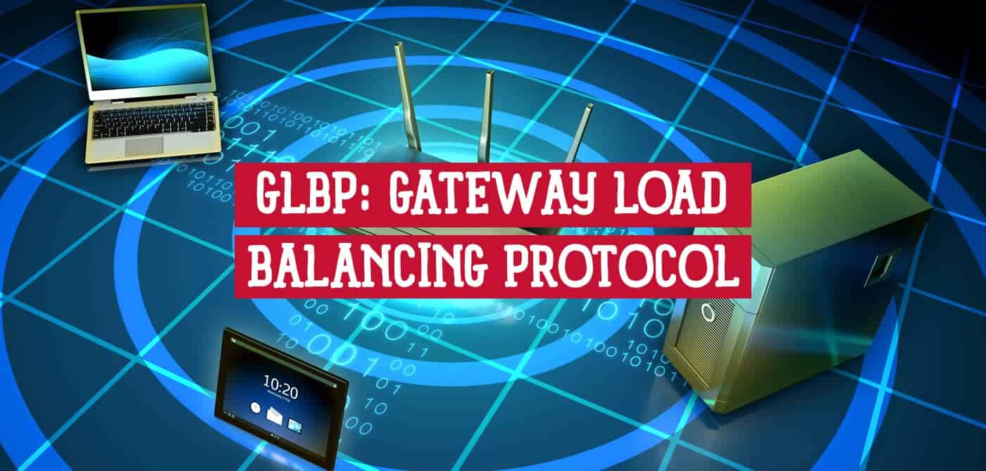 GLBP: Protocolo de Equilibrio de Carga de Puerta de enlace.