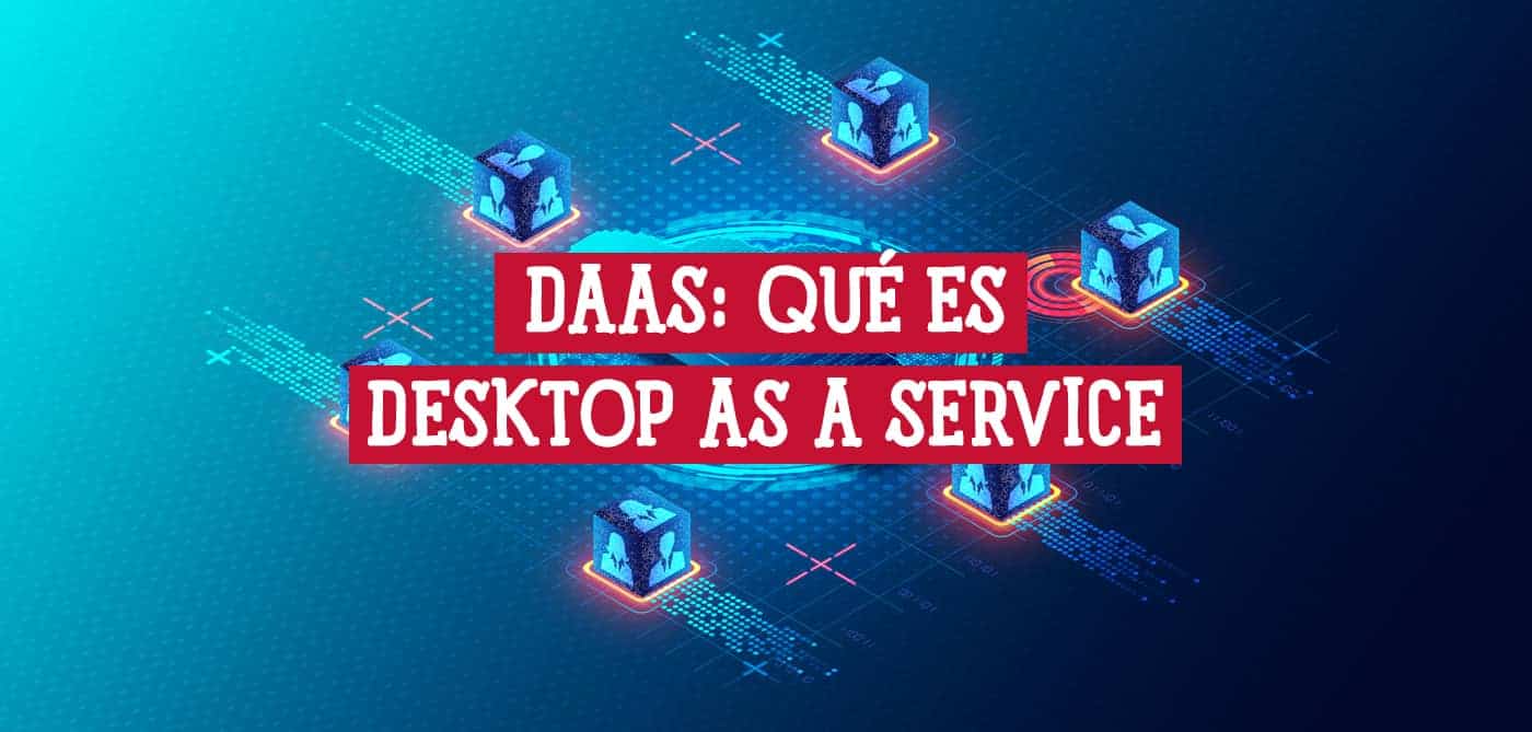 Representación gráfica de DaaS (Desktop as a Service).