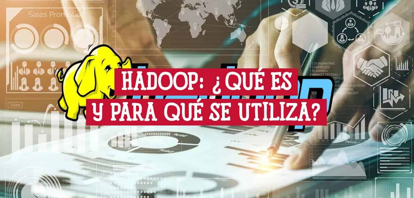 Imagen con el logo de Hadoop y la pregunta "¿Qué es Hadoop y para qué se utiliza?".