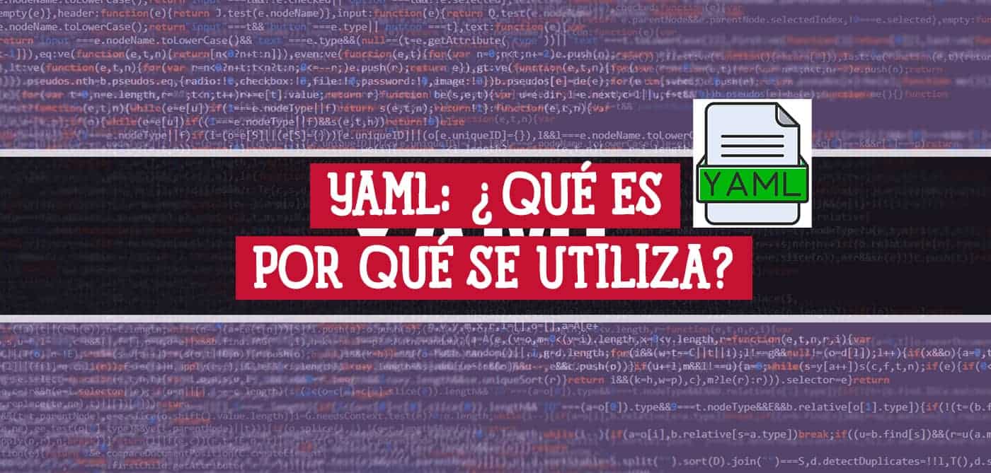 Imagen con la pregunta "¿Qué es YAML y por qué se utiliza?" sobre un fondo de código.