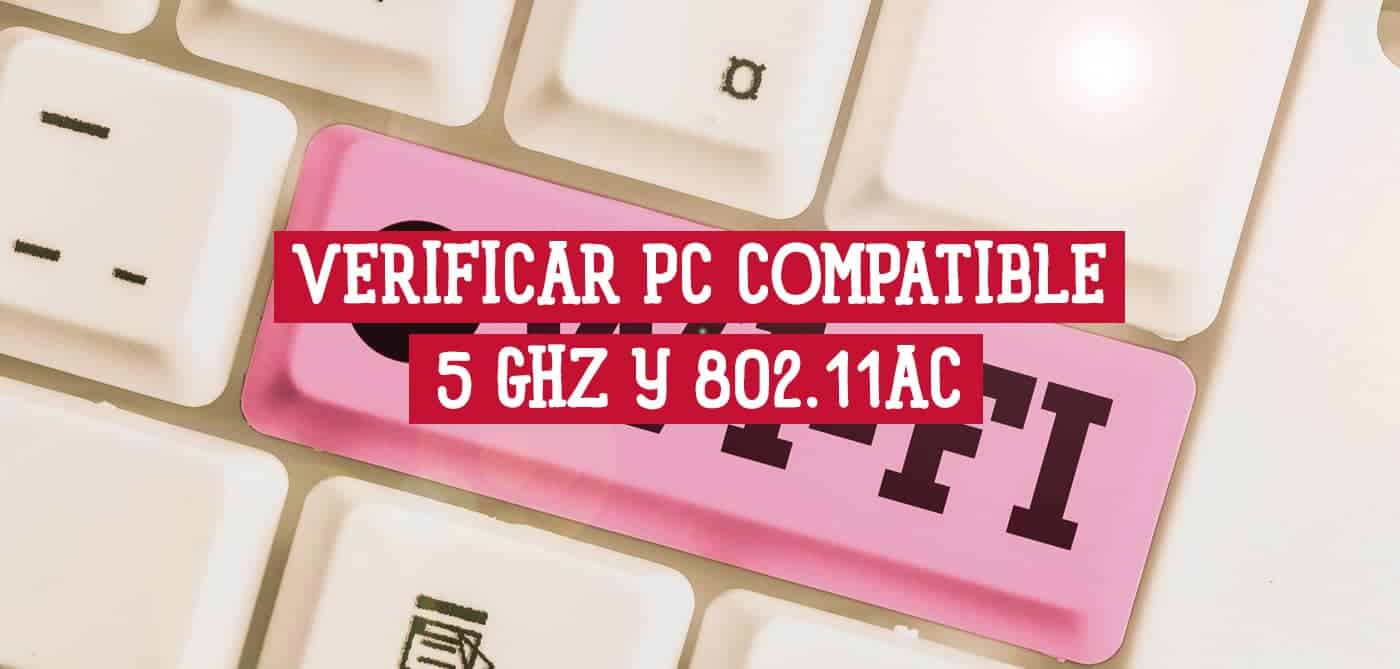 Imagen de un teclado con una tecla resaltada indicando "Verificar PC compatible 5 GHz y 802.11ac".