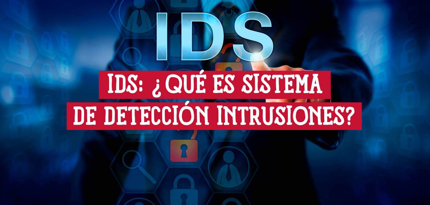 Imagen de una persona interactuando con una interfaz digital que muestra la sigla IDS y la pregunta "¿Qué es un sistema de detección de intrusiones?".