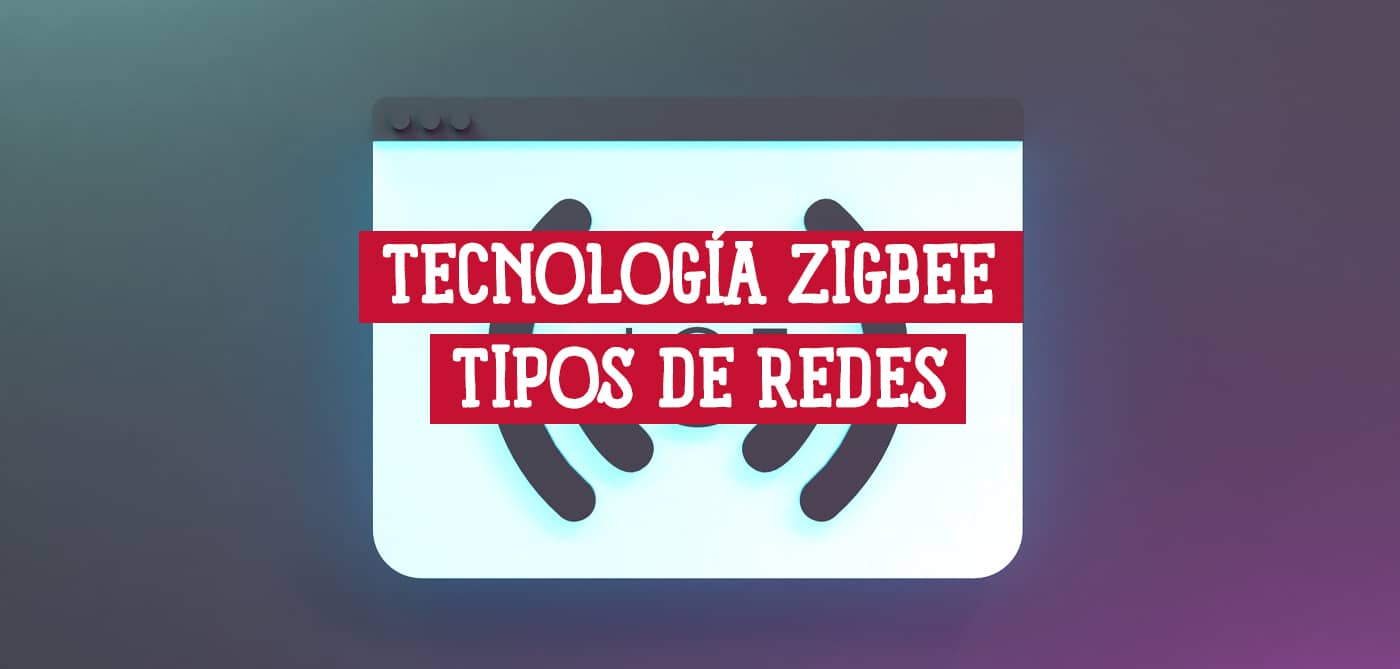 Imagen de un navegador web con el título "Tecnología Zigbee Tipos de Redes", mostrando un icono de señal inalámbrica.
