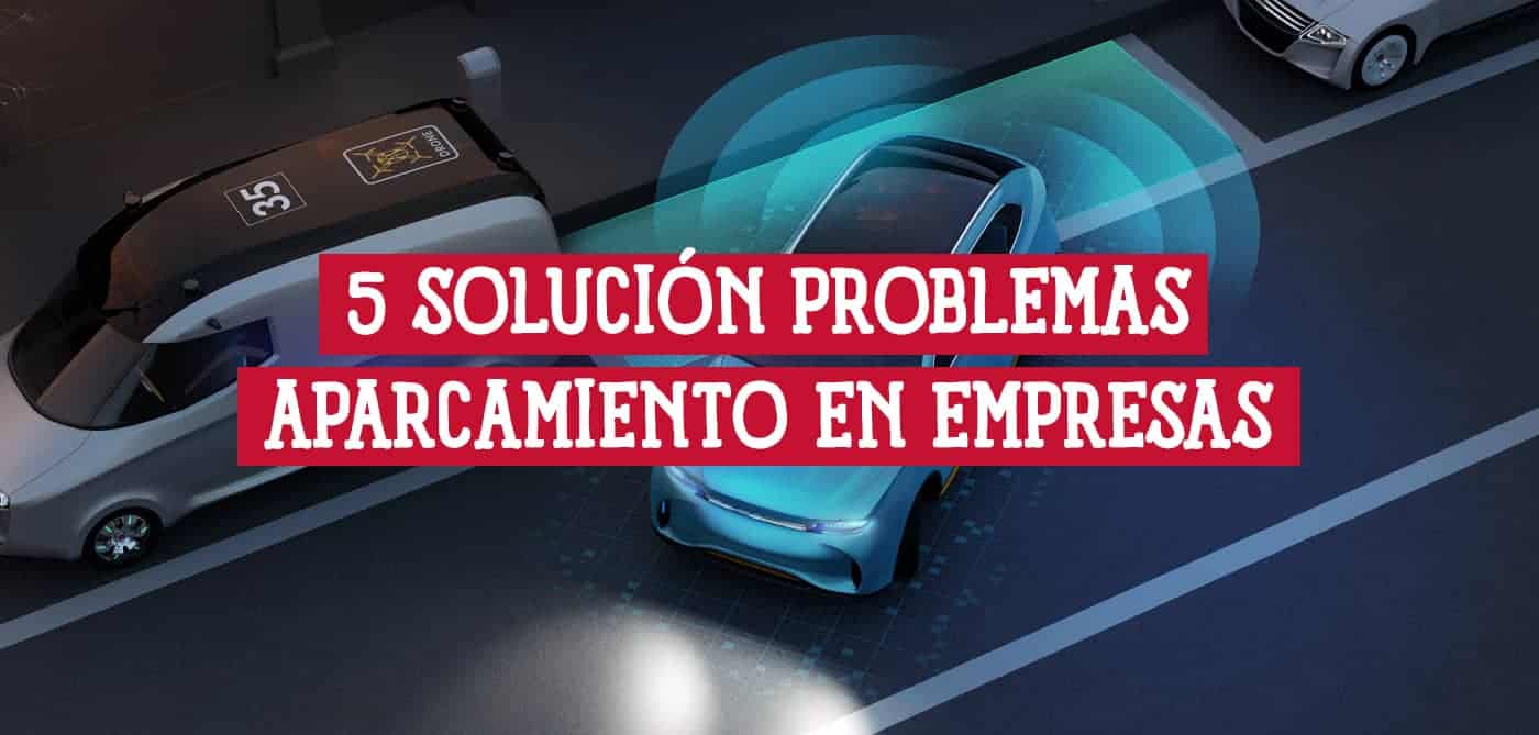Imagen que muestra una representación gráfica de 5 soluciones tecnológicas para problemas comunes de aparcamiento en empresas.