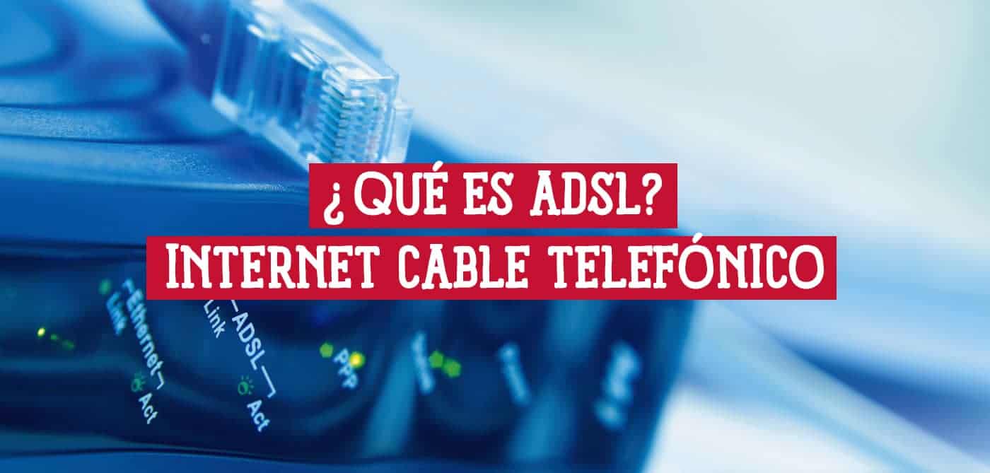Una imagen de primer plano de un módem ADSL con un cable conectado. El texto superpuesto en la imagen dice "¿Qué es ADSL? Internet Cable Telefónico".