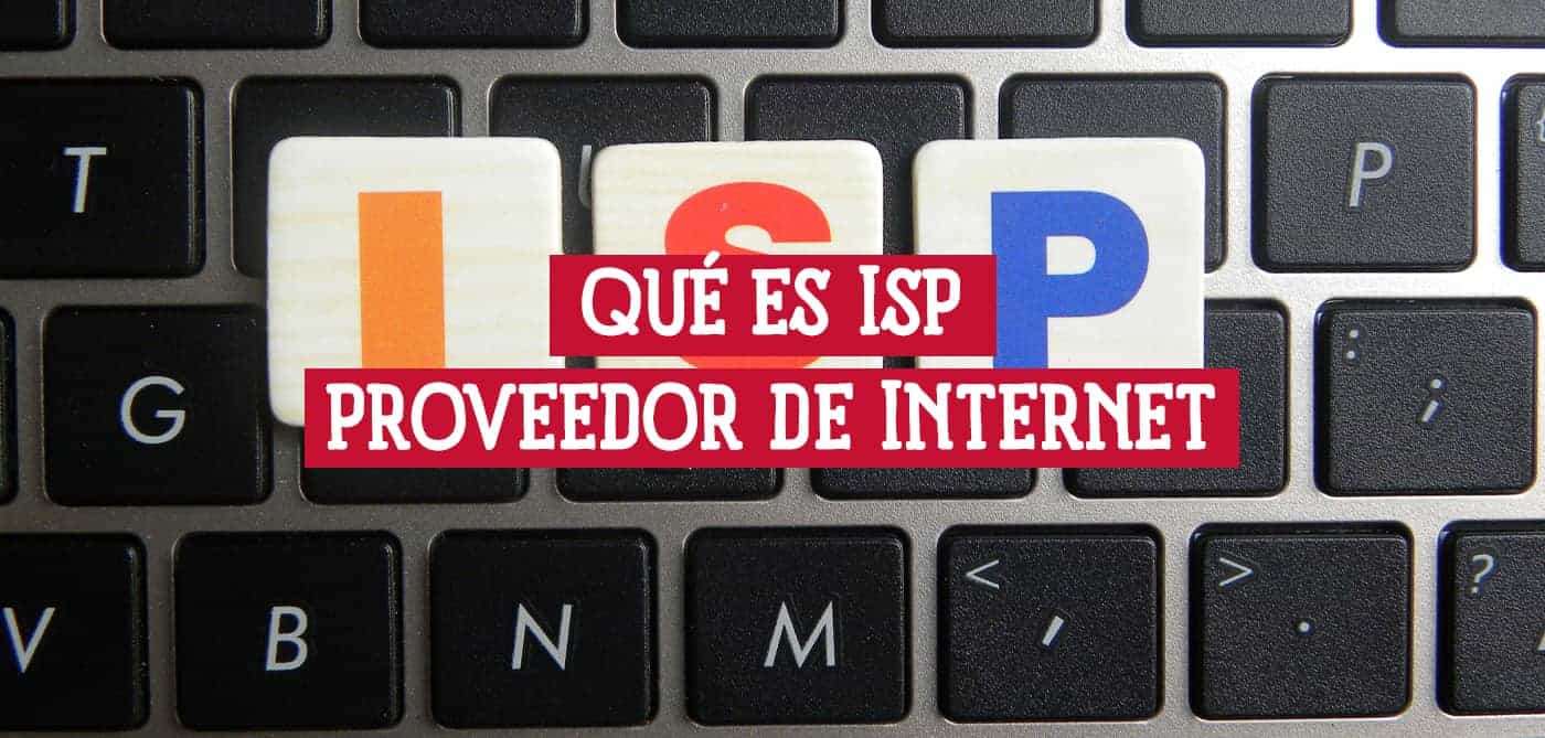 Imagen de las letras "ISP" sobre un teclado, con el texto "Qué es ISP Proveedor de Internet".