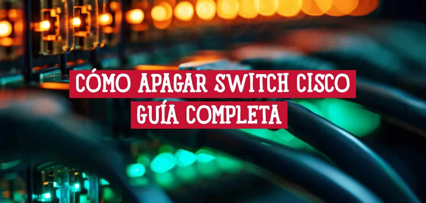 Imagen de cerca de un switch Cisco iluminado con luces LED, con texto superpuesto que dice 'Cómo apagar Switch Cisco: Guía Completa