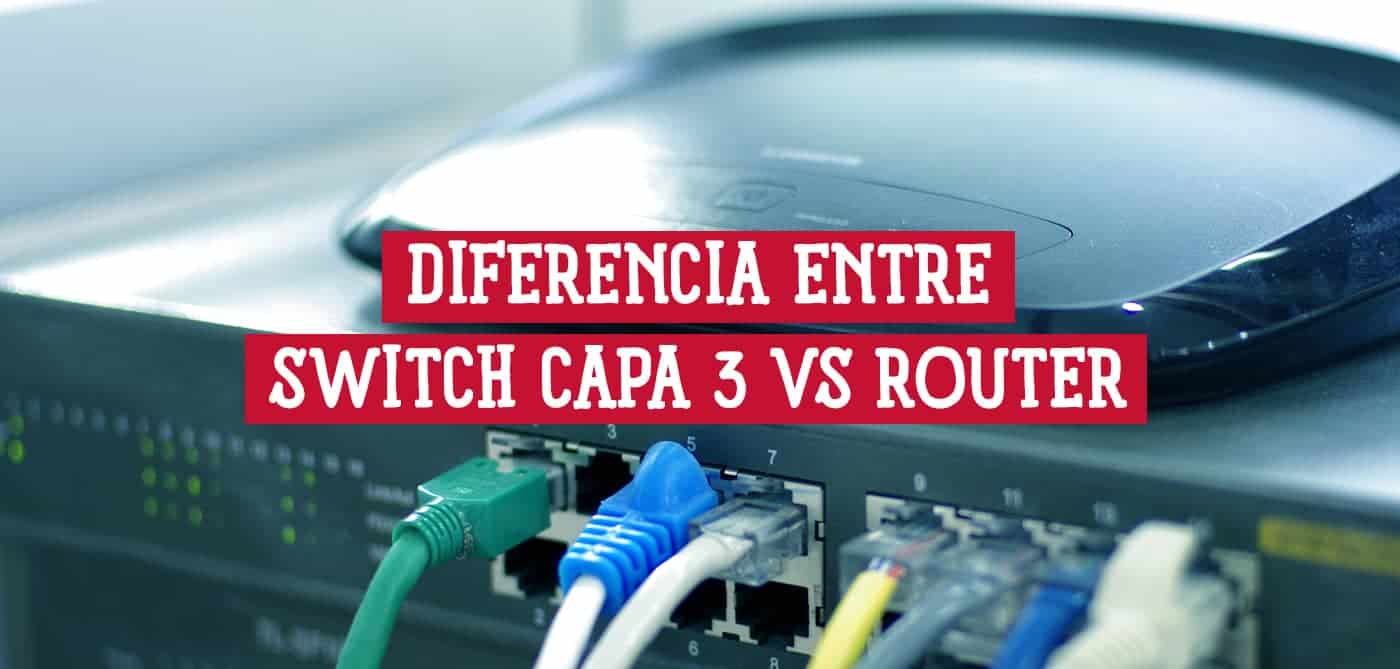 Imagen de un switch de red con varios cables de red conectados, con el título "Diferencia entre Switch Capa 3 vs Router" superpuesto.
