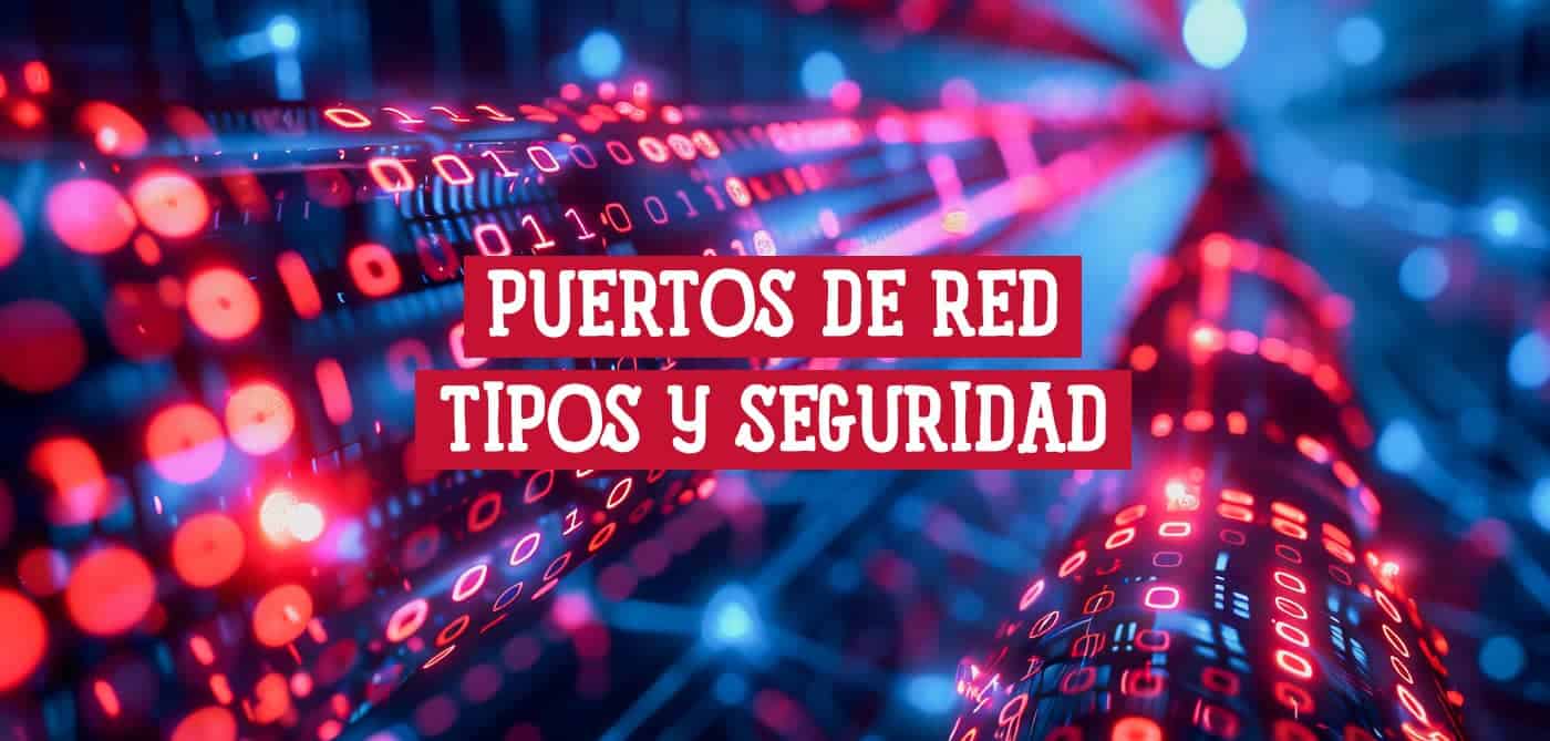 Fondo abstracto con luces rojas y azules que representan datos digitales, con el texto "Puertos de Red: Tipos y Seguridad" superpuesto.