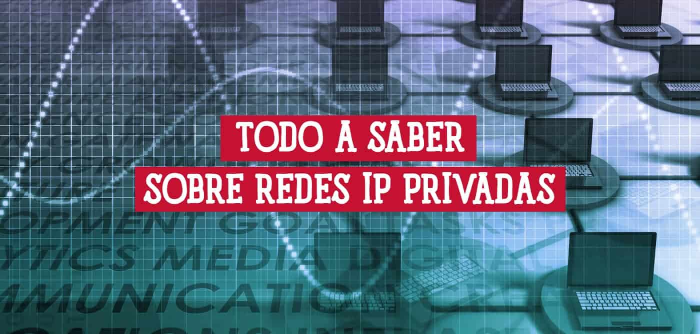 Infografía: Todo sobre redes IP privadas. Conceptos básicos y funcionamiento de redes internas.