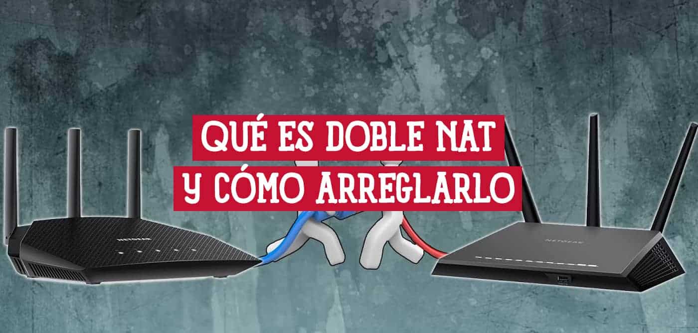 Dos routers Wi-Fi enfrentados con el texto 'Qué es Doble NAT y cómo arreglarlo' para ilustrar problemas de red.