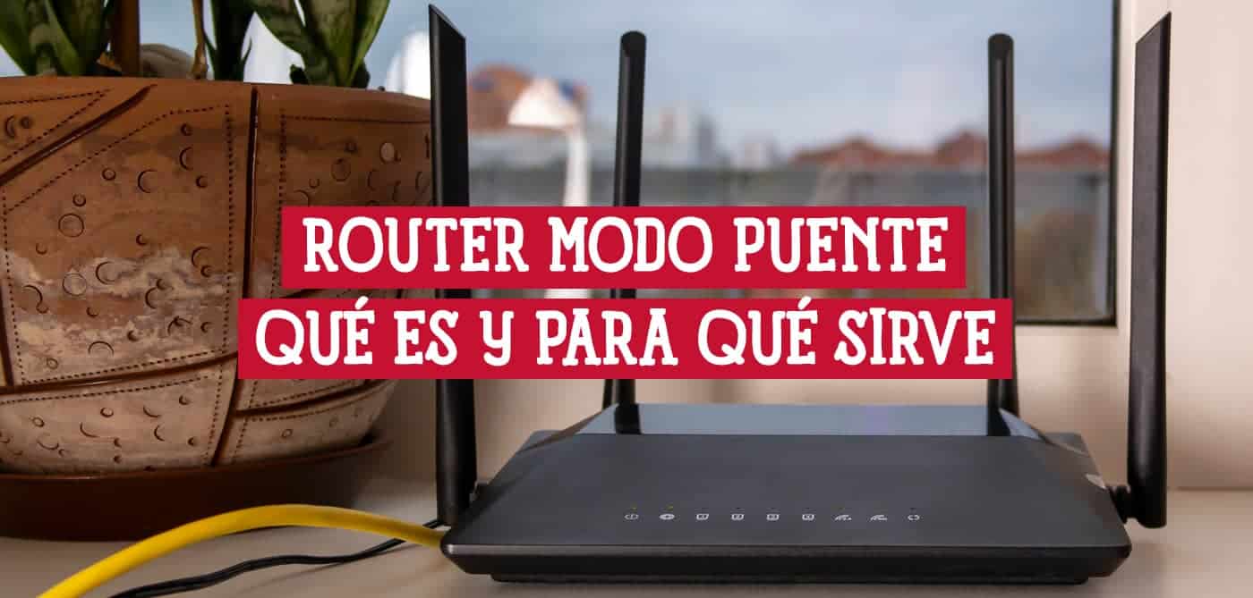Router en modo puente: qué es y para qué sirve. Guía para configurar tu router en modo puente y mejorar tu red Wi-Fi.