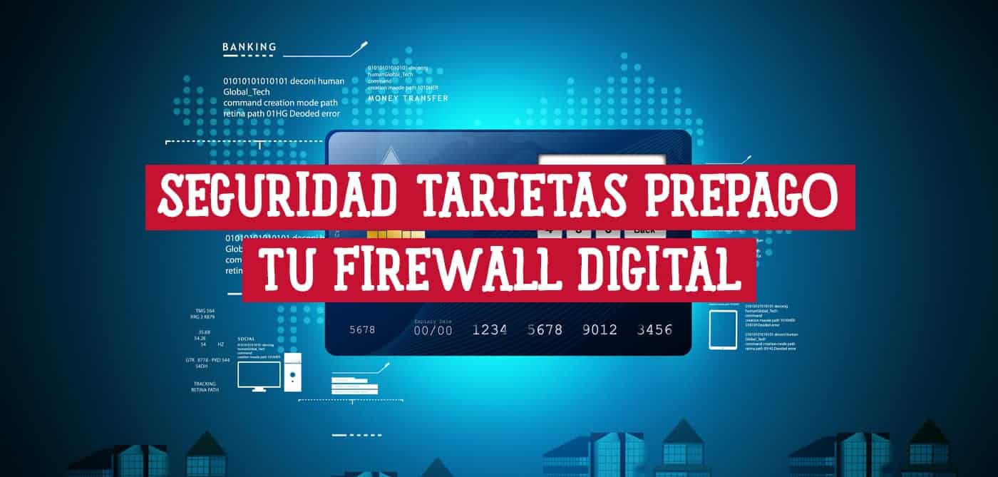 Seguridad en Tarjetas Prepago: Tu Firewall Digital