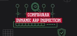 Dynamic ARP Inspection en switches Cisco: portada de la guía de configuración