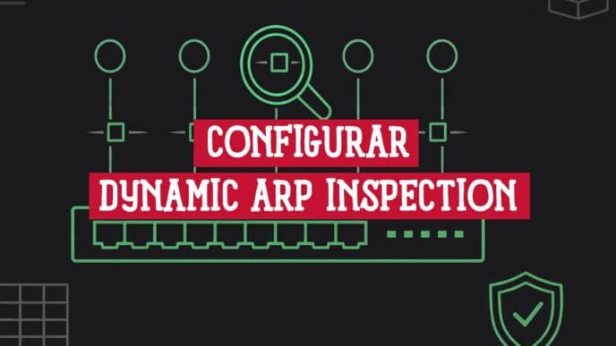 Dynamic ARP Inspection en switches Cisco: portada de la guía de configuración