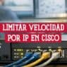 Guía paso a paso para limitar velocidad por ip en cisco usando traffic policing