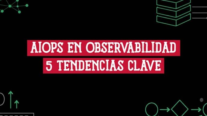 Portada del artículo sobre AIOps en observabilidad y las 5 tendencias clave que marcarán la gestión de TI