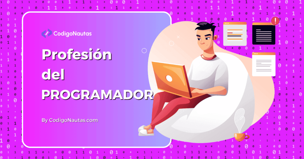 La Profesión de Programador Todo lo que debes saber