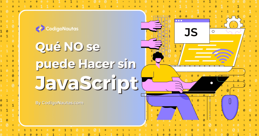 ¿Qué No Se Puede Hacer sin JavaScript?