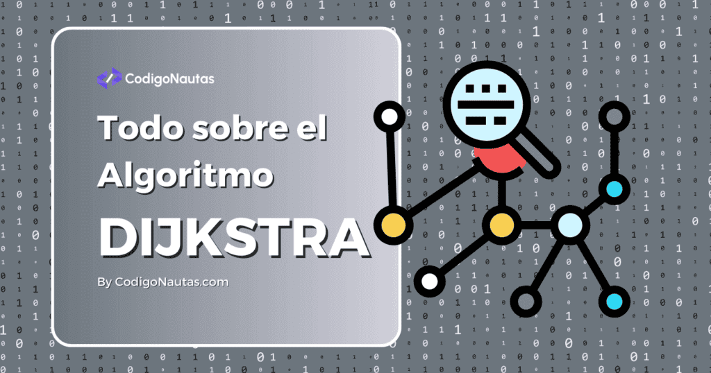 Todo sobre el Algoritmo de Dijkstra