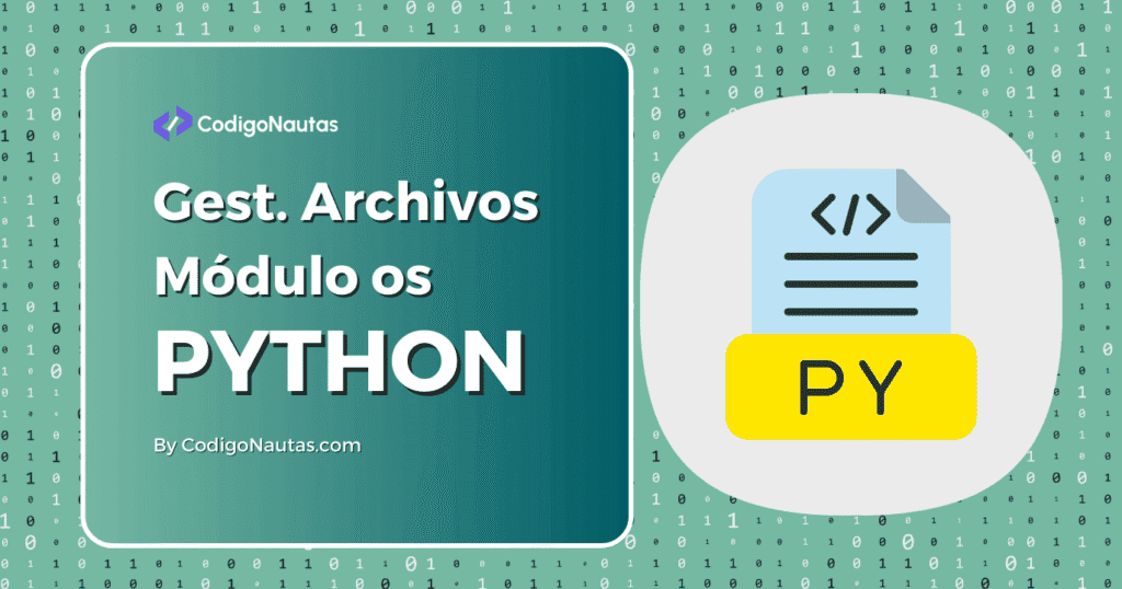 Imagen gráfica que muestra un tutorial sobre cómo gestionar archivos en Python usando el módulo os.