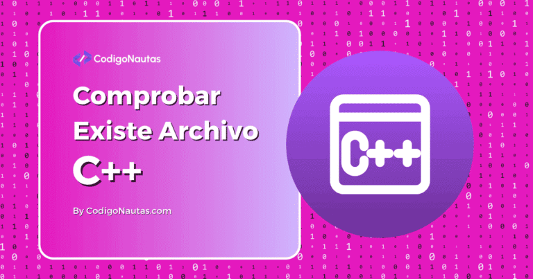 Diseño gráfico con fondo binario en tonos magenta y morado. El texto principal dice "Comprobar Existe Archivo C++" y el logo de CodigoNautas.