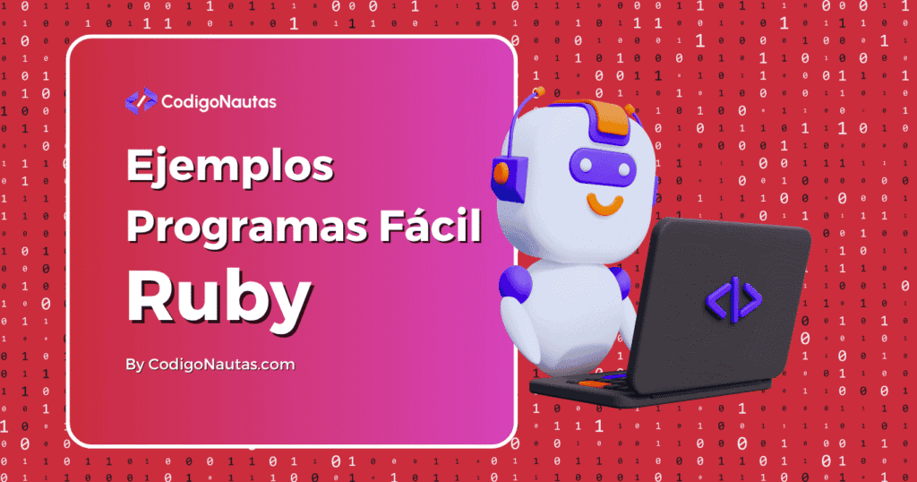 Un robot programador con un portátil y un banner con el título "Ejemplos Programas Fácil Ruby" de CodigoNautas.