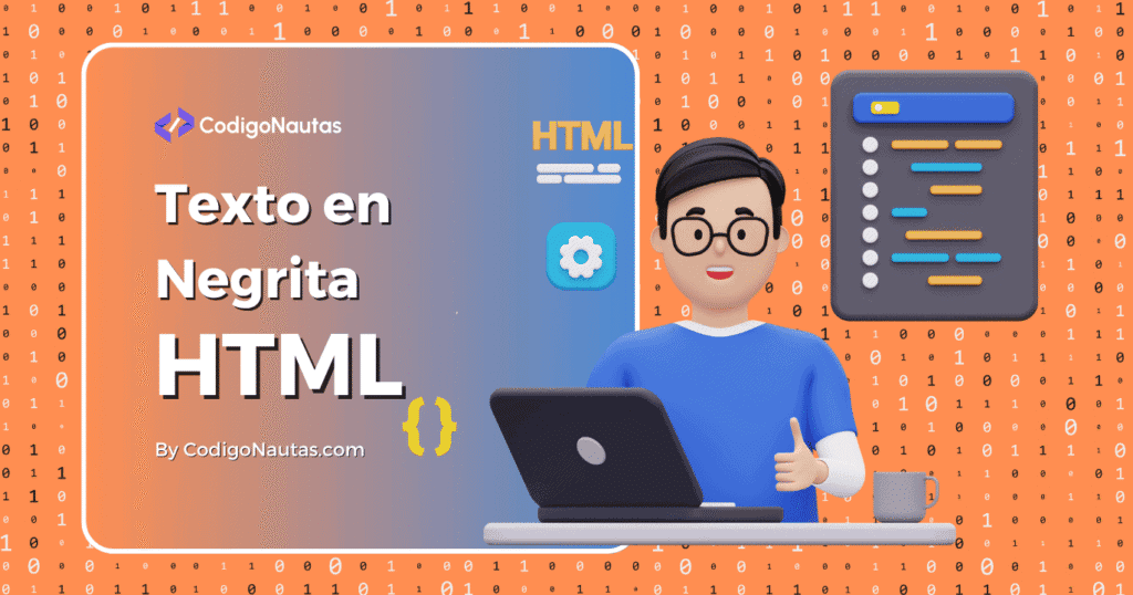 Ilustración de un personaje animado frente a un ordenador, mostrando código HTML para texto en negrita. El fondo tiene un patrón de código binario.