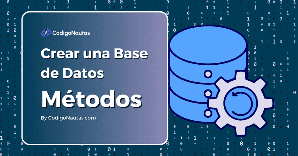 prende diferentes métodos para crear una base de datos. Tutorial de bases de datos.