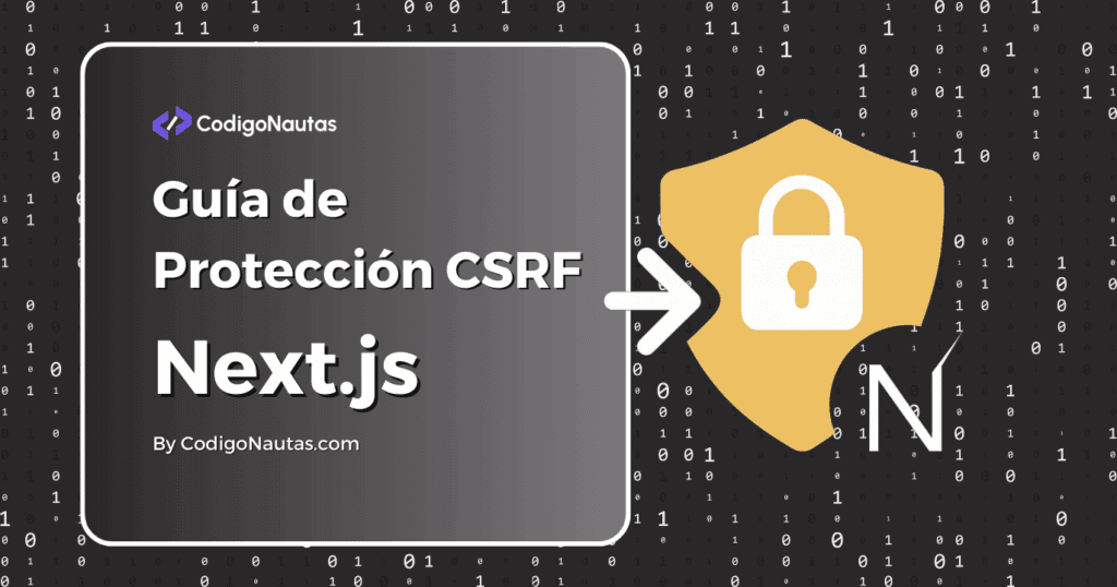 Imagen de portada para la guía de protección CSRF en Next.js, con un escudo de seguridad sobre un fondo de código.