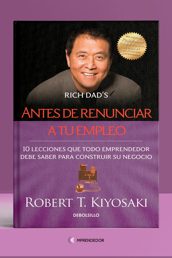 Comprar libro Antes de Renunciar a tu Empleo de Robert Kiyosaki