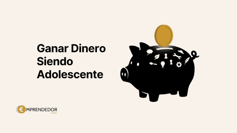 Cómo ganar dinero siendo adolescente — 58 ideas reales