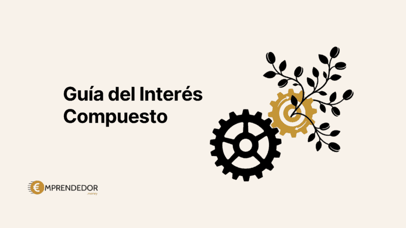 Interés compuesto: guía completa sobre qué es y cómo multiplica tu dinero