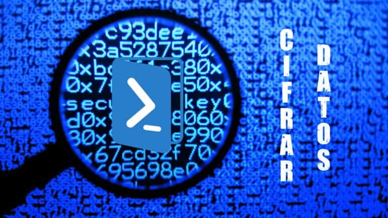 Cifrar Datos con cmdlets PowerShell