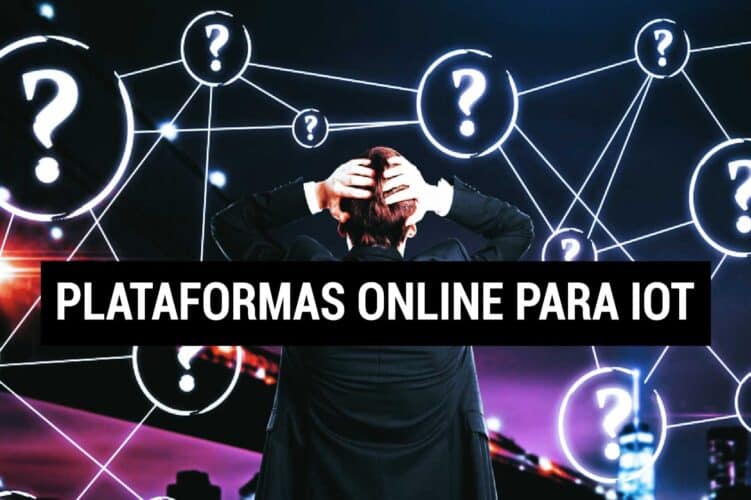 Plataformas Gratis Online para Internet of Thing o IoT