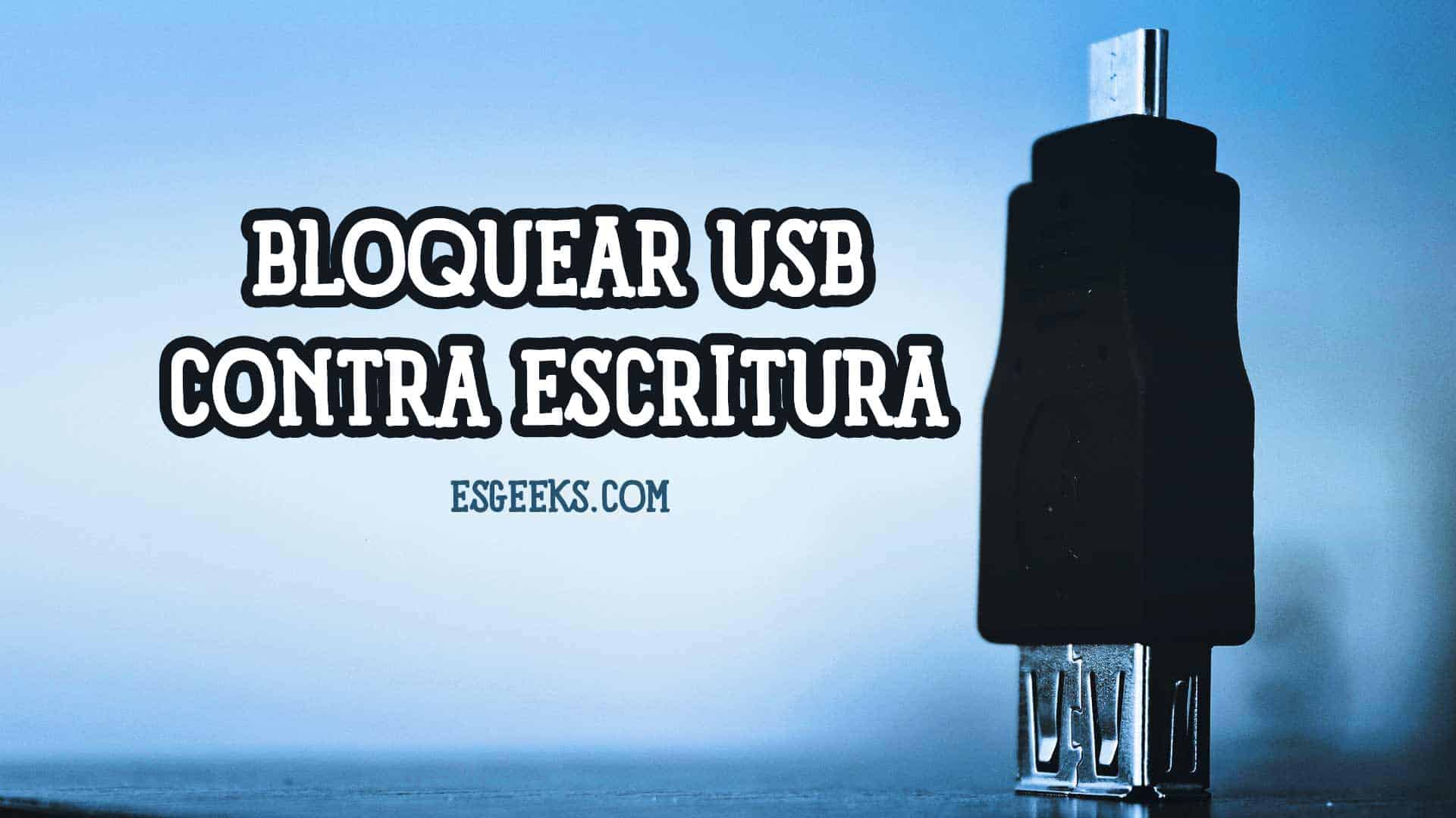 Bloquear USB contra escritura Windows 10