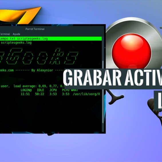 Grabar actividad y comandos terminal Linux