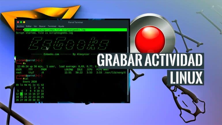 Grabar actividad y comandos terminal Linux