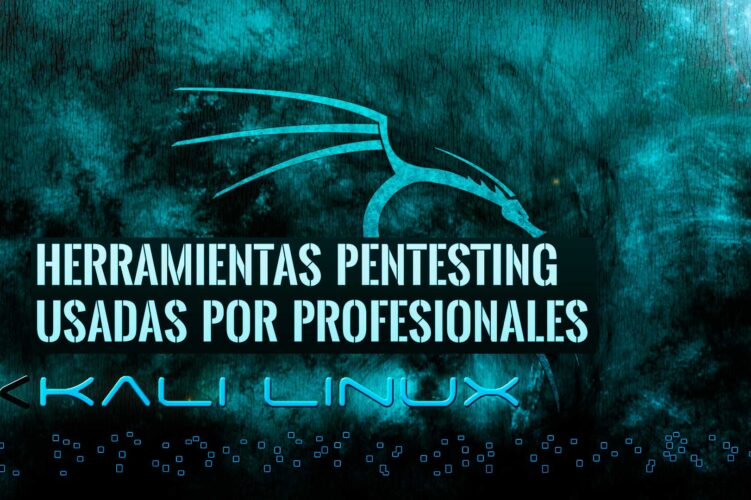 Mejores herramientas Prueba Penetración Pentesting