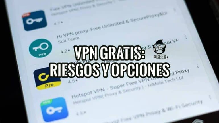 Pantalla de Google Play con varias apps VPN gratis como Betternet y X-VPN; portada sobre si son seguras las VPN gratis