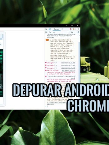 Depurar Android Chrome desde PC