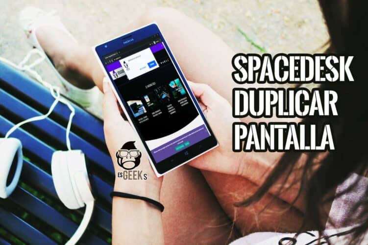 Spacedesk Convertir smartphone segunda pantalla PC