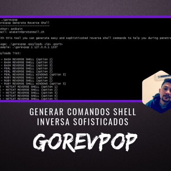 gorevpop Generar Comandos Shell Inversa Fáciles y Sofisticados