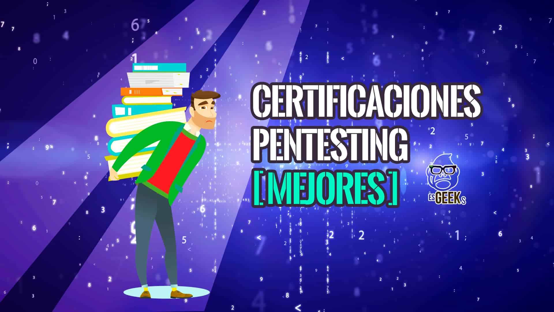 Mejores Certificaciones para Pruebas de Penetración