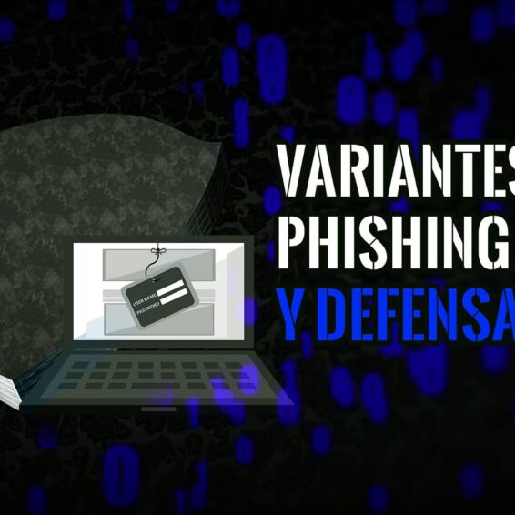 Phishing Tipos Variantes y Consejos de Seguridad